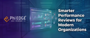 Read more about the article HR Appraisal System with Phi EDGE: Smarter Performance Reviews for Modern Organizations