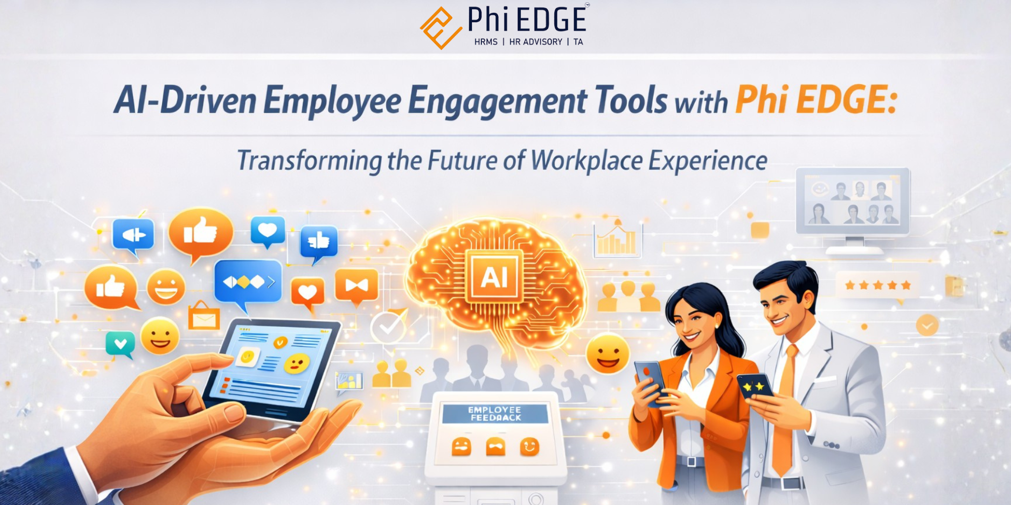 Read more about the article AI-Driven Employee Engagement Tools with Phi EDGE: Transforming the Future of Workplace Experience