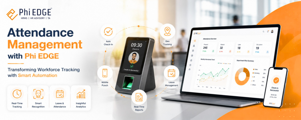 Attendance Management Software with Phi EDGE: Smart Tracking for Modern Workforces