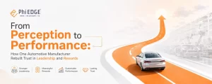 Read more about the article From Perception to Performance: How One Automotive Manufacturer Rebuilt Trust in Leadership and Rewards